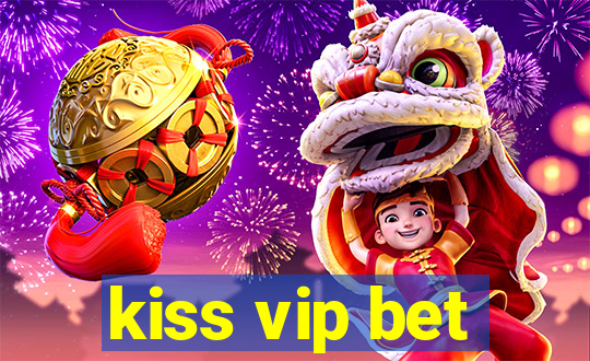 kiss vip bet